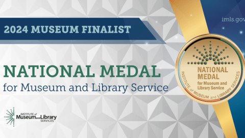 graphic depicting IMLS national medal and "2024 Museum Finalist"