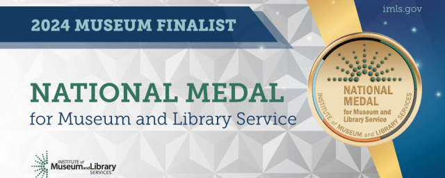 graphic depicting IMLS national medal and "2024 Museum Finalist"