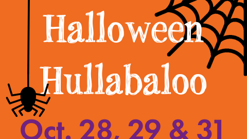 Orange graphic with black spider and web. Text reads "Halloween Hullabaloo Oct. 28, 29, and 31