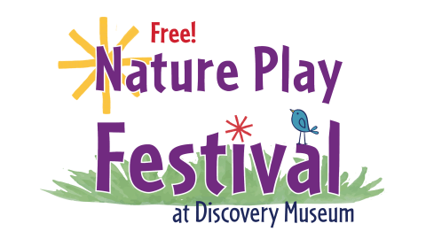 graphic that says "free Nature Play Festival" at Discovery Museum