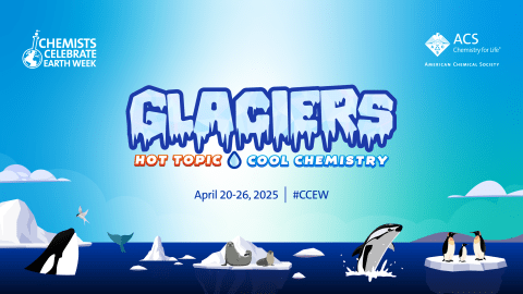 Graphic saying Glaciers: Hot Topic, Cool Chemistry
